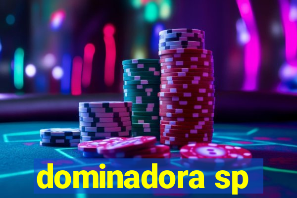dominadora sp